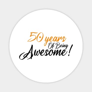 Celebration of 50th, 50 Years Of Being Awesome Magnet